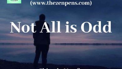 Photo of “Not All is Odd” — A Poem by Chinedu Nwofia