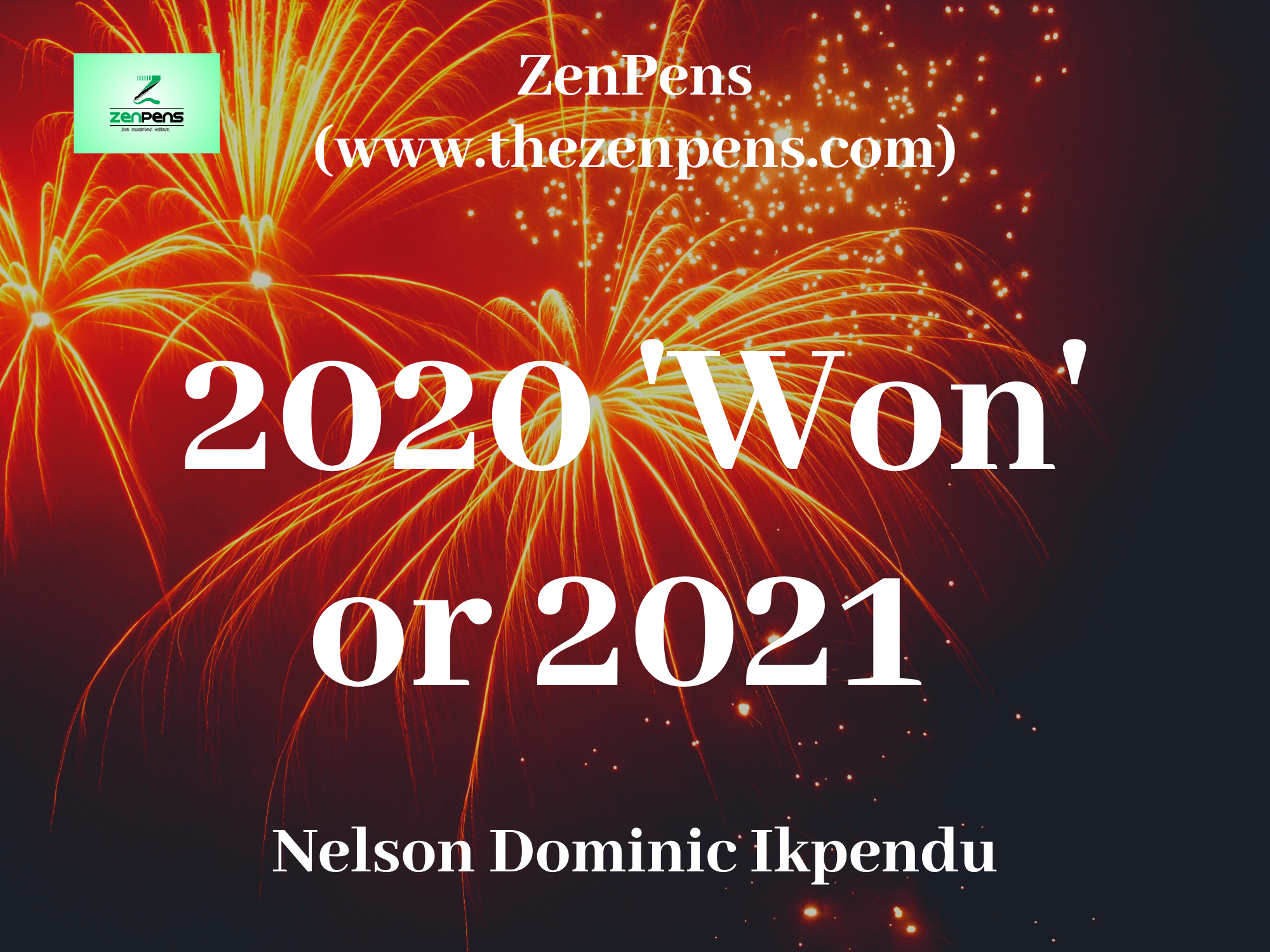Photo of “2020 ‘Won’ or 2021” — A Poem by Nelson Dominic Ikpendu